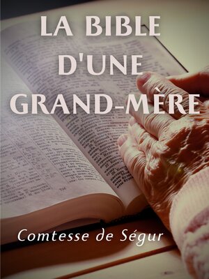 cover image of La Bible d'une grand mère (Ancien et Nouveau Testament)